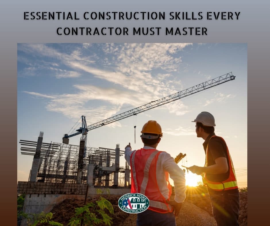 ESSENTIAL CONSTRUCTION SKILLS EVERY CONTRACTOR MUST MASTER