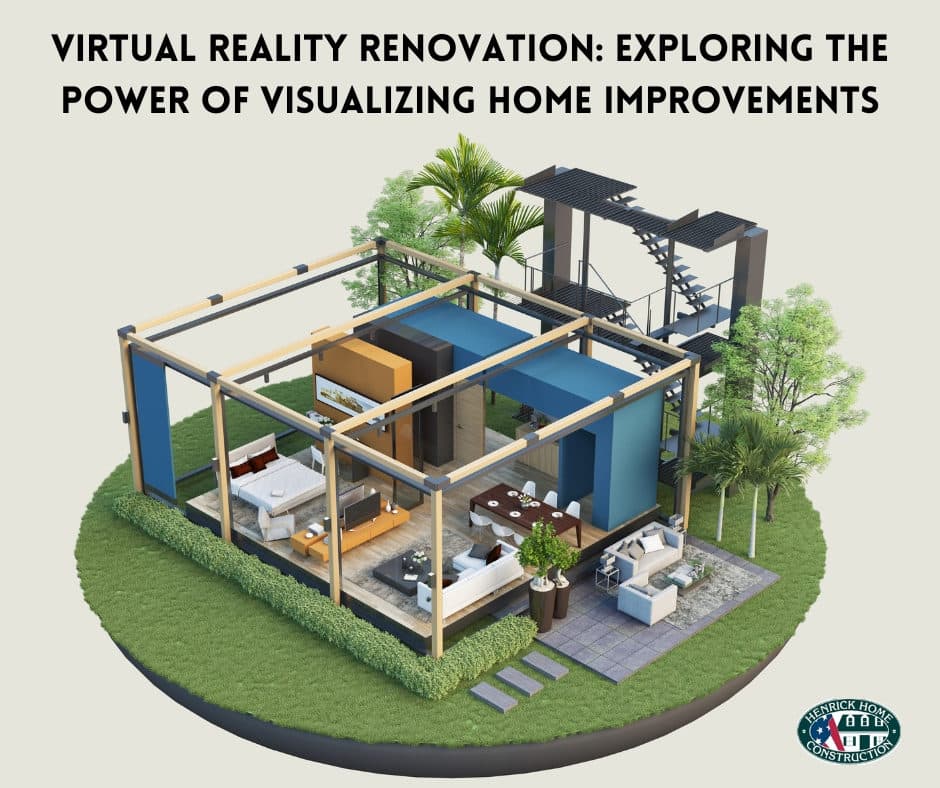 Virtual Reality Renovation: Exploring the Power of Visualizing Home Improvements