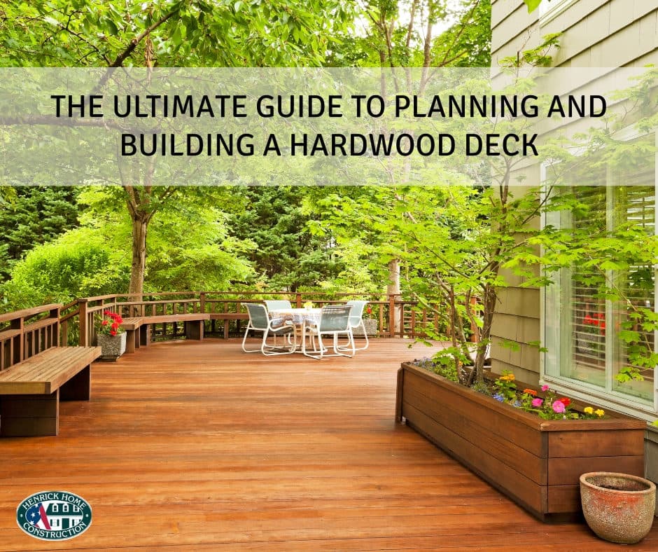 THE ULTIMATE GUIDE TO PLANNING AND BUILDING A HARDWOOD DECK