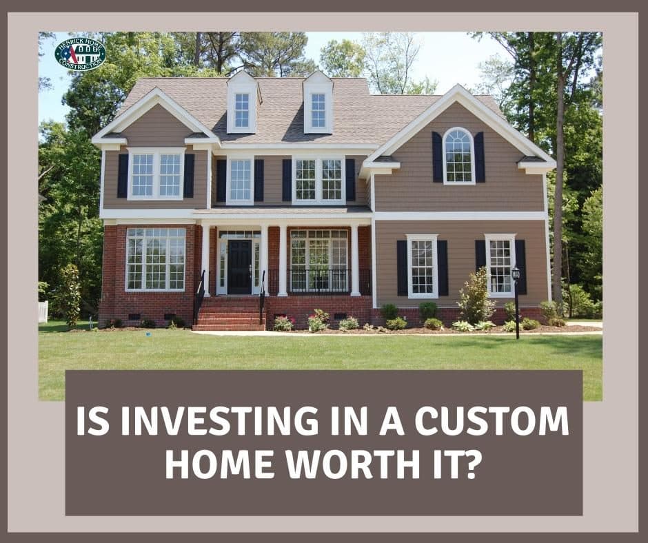 Is Investing in Custom Homes Worth It