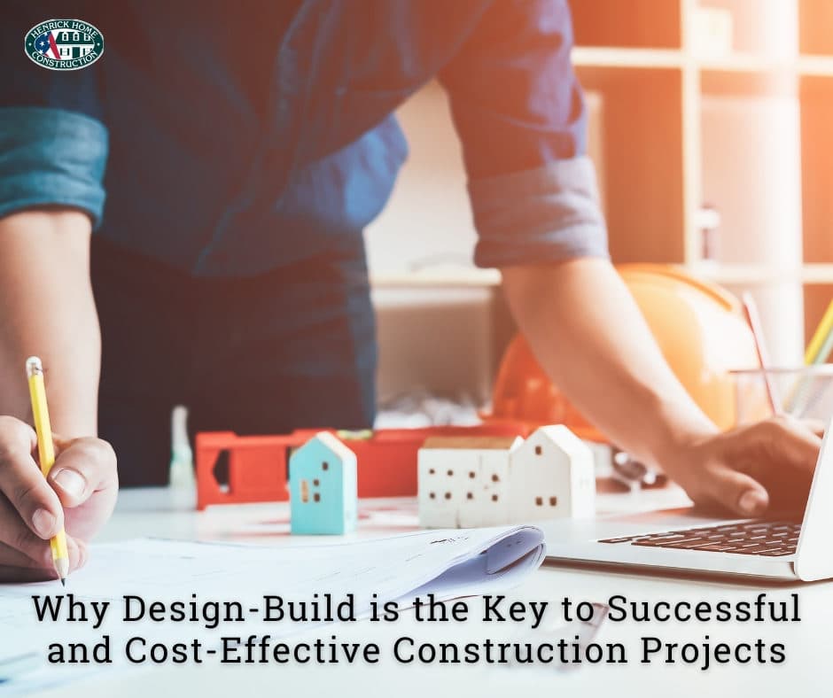 WHY DESIGN-BUILD IS THE KEY TO SUCCESSFUL AND COST-EFFECTIVE CONSTRUCTION PROJECTS