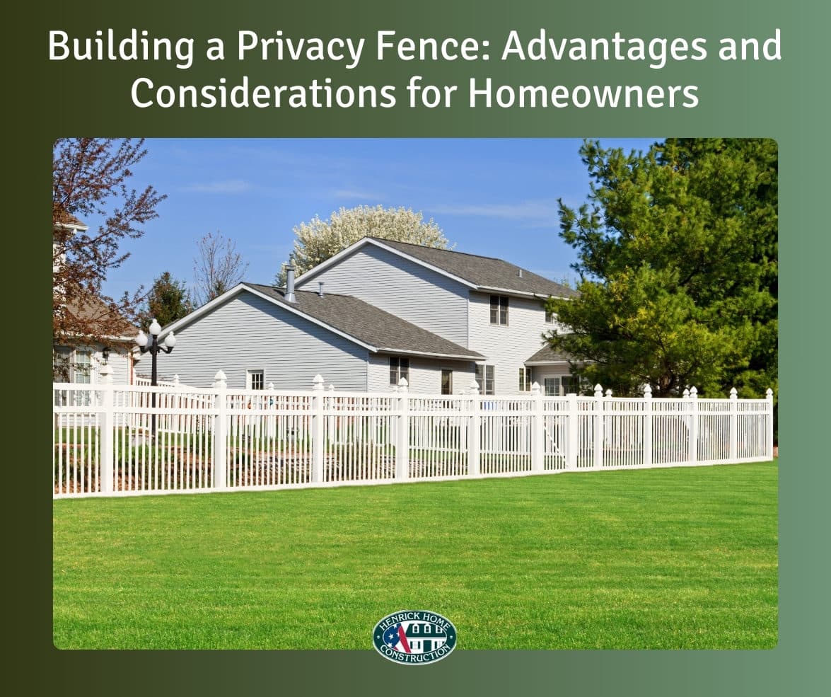 BUILDING A PRIVACY FENCE: ADVANTAGES AND CONSIDERATIONS FOR HOMEOWNERS