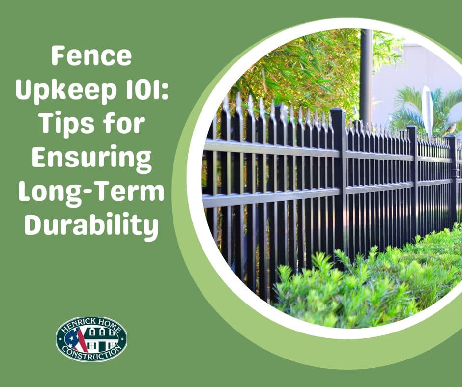 Fence Upkeep 101: Tips for Ensuring Long-Term Durability
