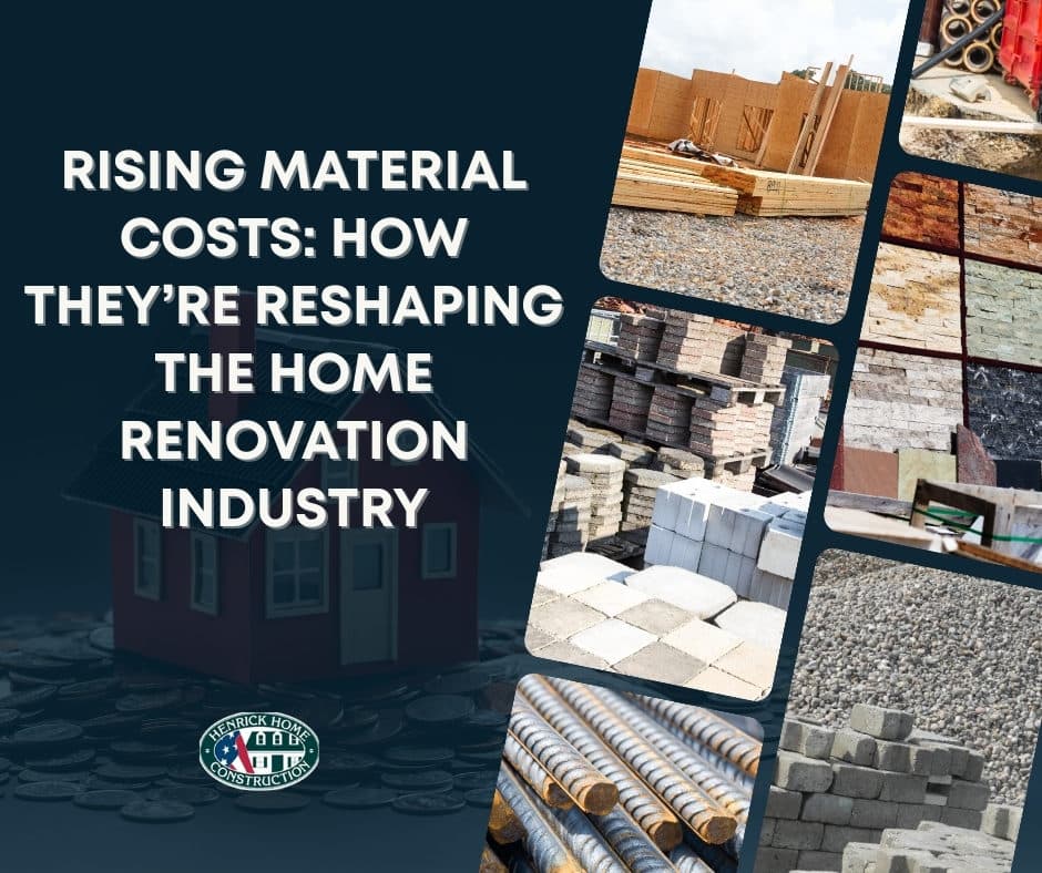 RISING MATERIAL COSTS: HOW THEY’RE RESHAPING THE HOME RENOVATION INDUSTRY