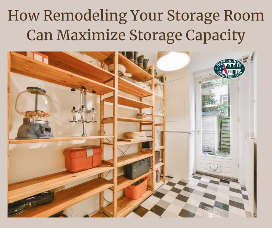 How Remodeling Your Storage Room Can Maximize Storage Capacity