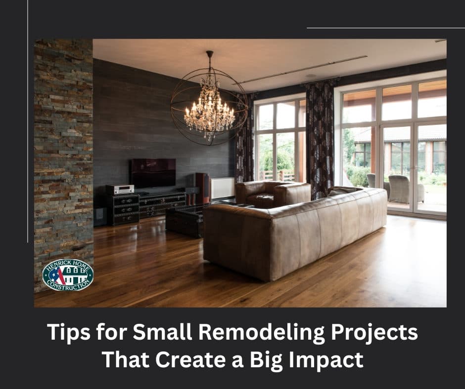Tips for Small Remodeling Projects That Create a Big Impact