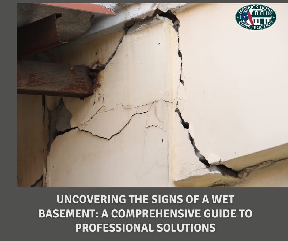 UNCOVERING THE SIGNS OF A WET BASEMENT: A COMPREHENSIVE GUIDE TO PROFESSIONAL SOLUTIONS