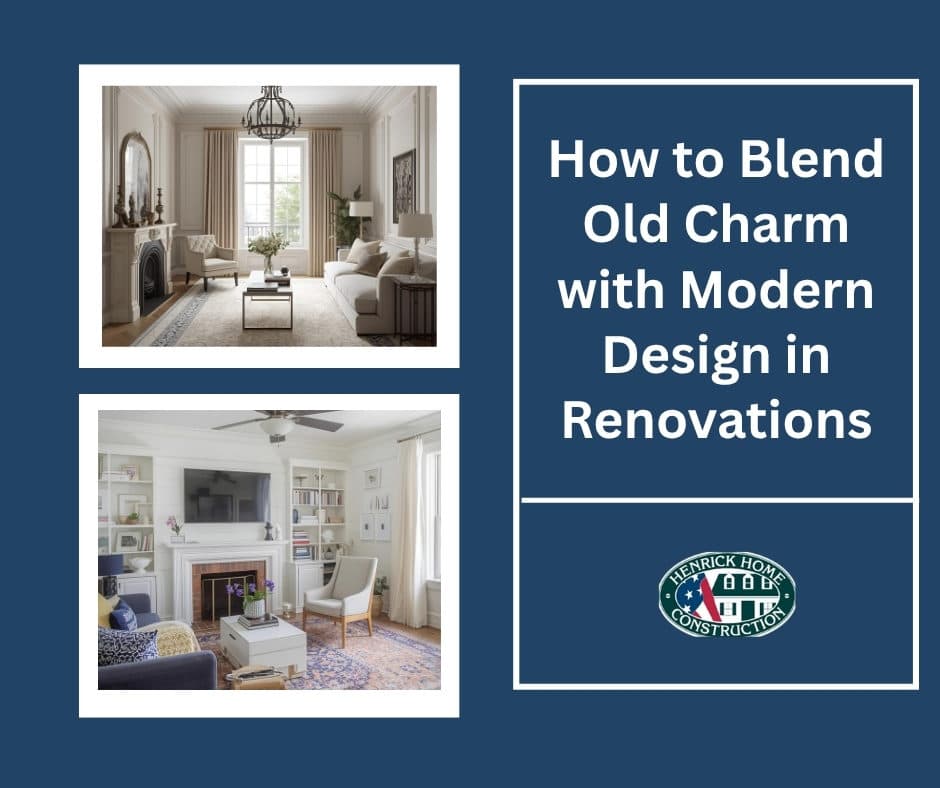 How to Blend Old Charm with Modern Design in Renovations