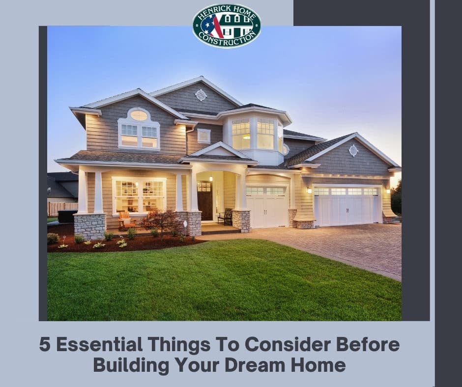 5 Essential Things To Consider Before Building Your Dream Home